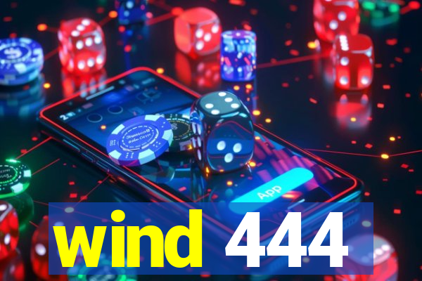 wind 444